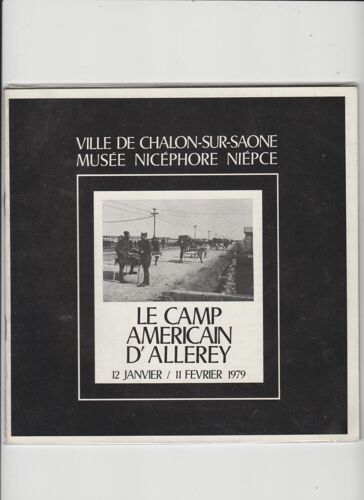 Le Camp Américain D'allerey : Exposition À Chalon-Sur-Marne En 1979