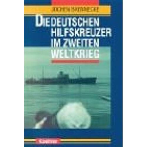 Die Deutschen Hilfskreuzer Im Zweiten Weltkrieg.