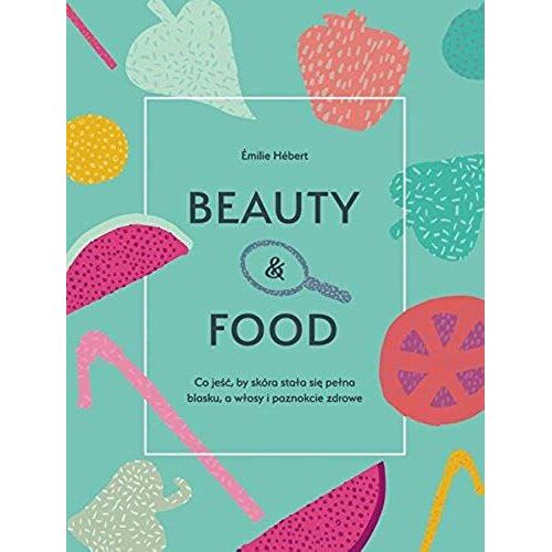 Hebert, E: Beauty & Food