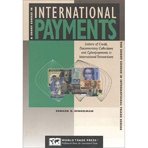 A Short Course In International Payments: How To Use Letters Of Credit, D/P A...