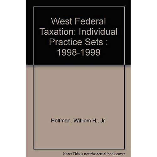 West Federal Taxation: Individual Practice Sets : 1998-1999