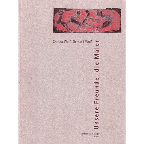 Unsere Freunde, Die Maler. Bilder, Essays, Dokumente.