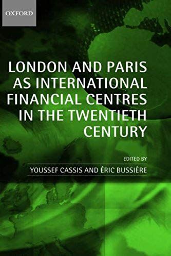 London And Paris As International Financial Centres In The Twentieth Century