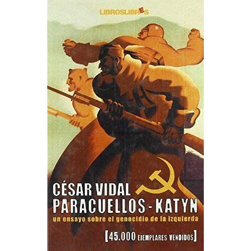 Vidal, C: Paracuellos-Katyn : Un Ensayo Sobre El Genocidio D