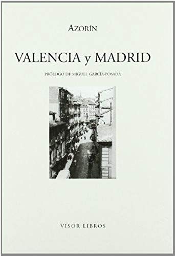 Azorín: Valencia Y Madrid