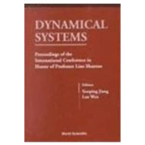 Dynamical Systems - Proceedings Of The International Conference In Honor Of Professor Liao Shantao