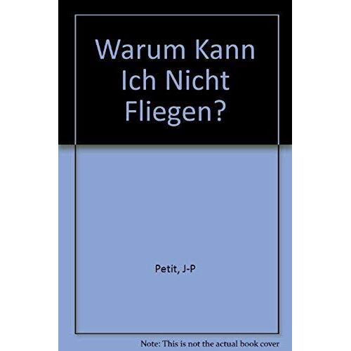Warum Kann Ich Nicht Fliegen?