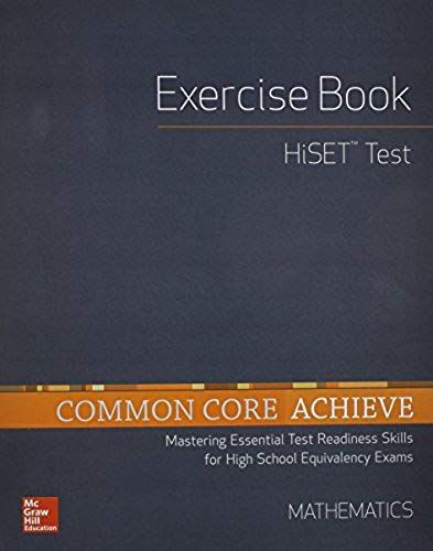 Common Core Achieve, Hiset Exercise Book Mathematics