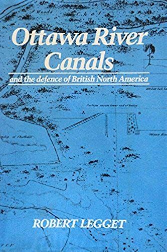 The Ottawa River Canals And The Defence Of British North America