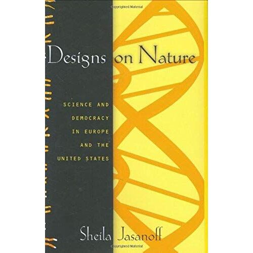 Designs On Nature: Science And Democracy In Europe And The United States