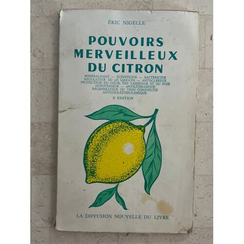 Pouvoirs Merveilleux Du Citron, De Éric Nigelle 