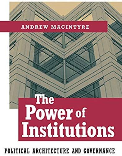 The Power Of Institutions: Political Architecture And Governance