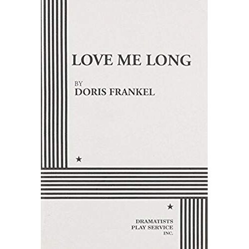 Love Me Long: Comedy In Three Acts