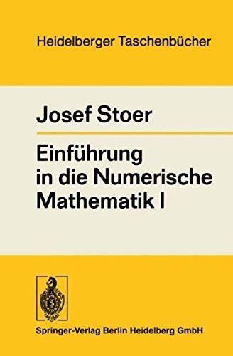 Einfahrung In Die Numerische Mathematik I: Unter Uber Cksichtigung Von Vorlesungen Von F.L. Bauer (Heidelberger Taschenb Cher)
