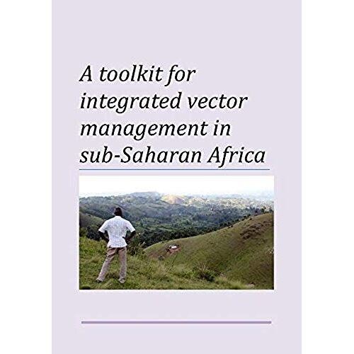 Toolkit For Integrated Vector Management In Sub-Saharan Africa
