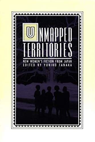 Unmapped Territories: New Women's Fiction From Japan