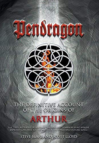 Pendragon: The Definitive Account Of The Origins Of Arthur
