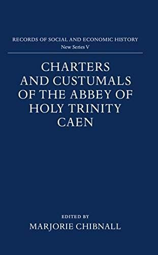Charters And Custumals Of The Abbey Of Holy Trinity Caen