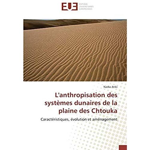 L'anthropisation Des Systèmes Dunaires De La Plaine Des Chtouka