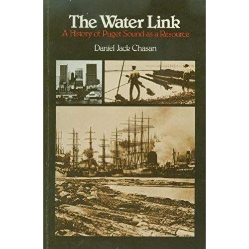 Water Link: History Of Puget Sound As A Resource (Puget Sound Bks)