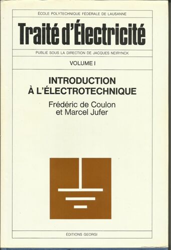 Traité D'électricité - Volume 1 - Introduction À L'électrotechnique