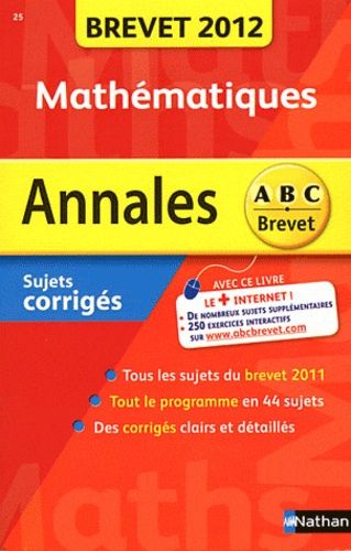 Mathématiques - Annales Sujets Corrigés - Edition 2012
