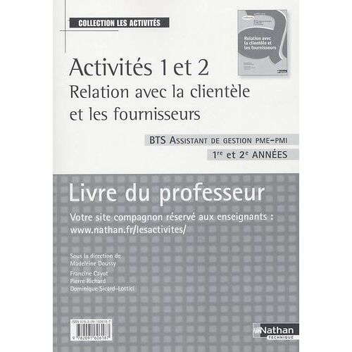 Activités 1 Et 2 Relation Avec La Clientèle Et Les Fournisseurs Bts Assistant De Gestion Pme-Pmi 1re Et 2e Années - Livre Du Professeur