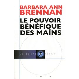Le Pouvoir Bénéfique Des Mains - Comment Se Soigner Par Les Champs Énergétiques