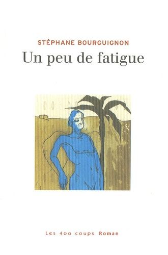 Un Peu De Fatigue
