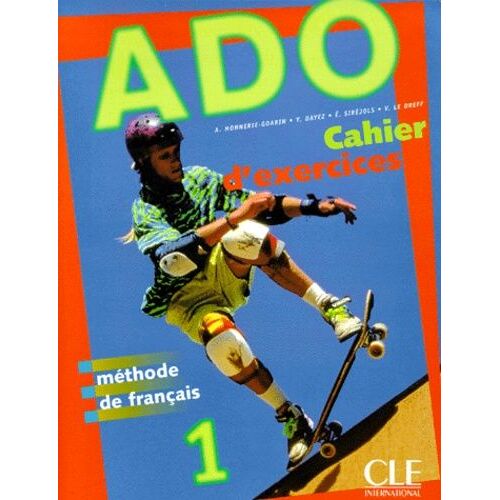 Ado Niveau 1 - Méthode De Français, Cahier D'exercices