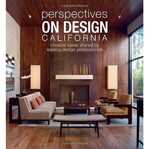 Perspectives On Design California: Creative Ideas Shared By Leading Design Professionals