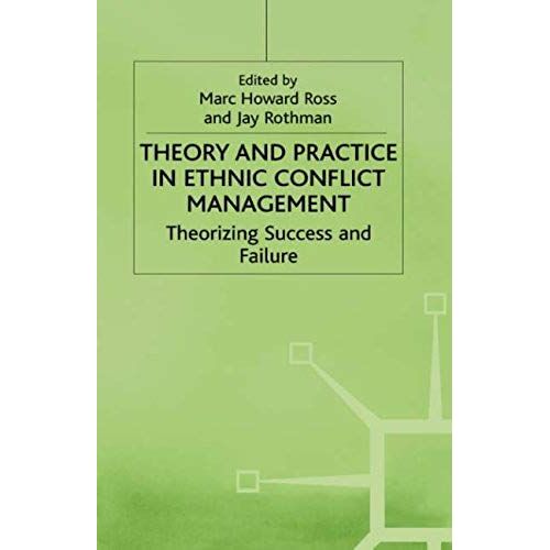 Theory And Practice In Ethnic Conflict Management
