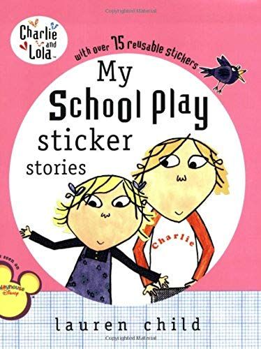 My School Play Sticker Stories (Charlie And Lola)
