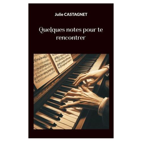 Quelques Notes Pour Te Rencontrer