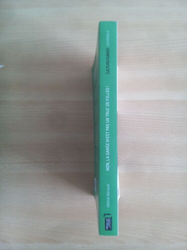 Non, La Danse N'est Pas Un Truc De Filles ! - Essai Sur Le Genre En Danse