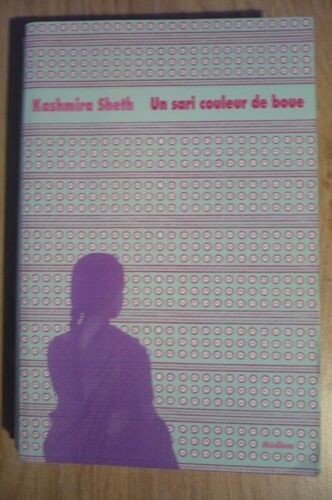 Un Sari Couleur De Boue De Kashmira Sheth - Traduit De L’Anglais (États-Unis) Par Marion Danton - Éditions L’École Ds Loisirs (11 Rue De Sèvres, Paris) - 2010