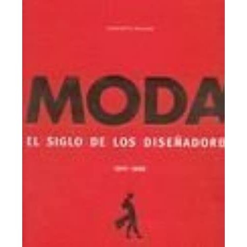 Moda: El Siglo De Los Disenadores