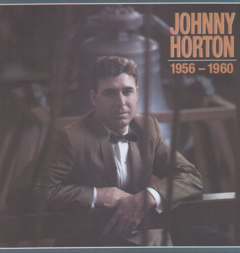 Johnny Horton 1956 - 1960
