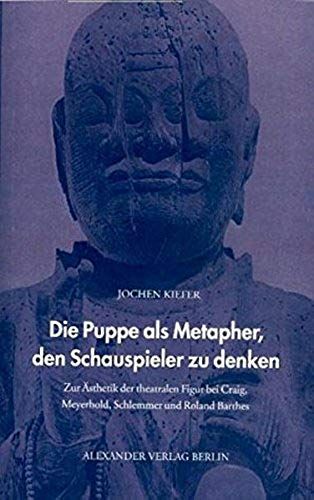 Die Puppe Als Metapher Den Schauspieler Zu Denken