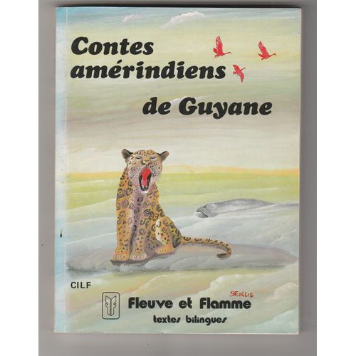 Contes Amérindiens De Guyane