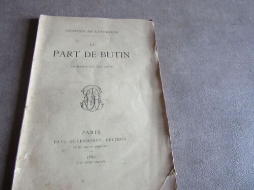 Georges De Letoriere La Part De Butin Comedie En 1 Acte Edition Ollendorff 1880
