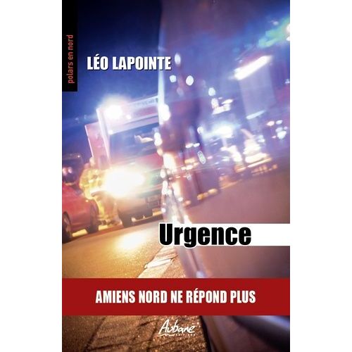Urgence - Amiens Nord Ne Répond Plus