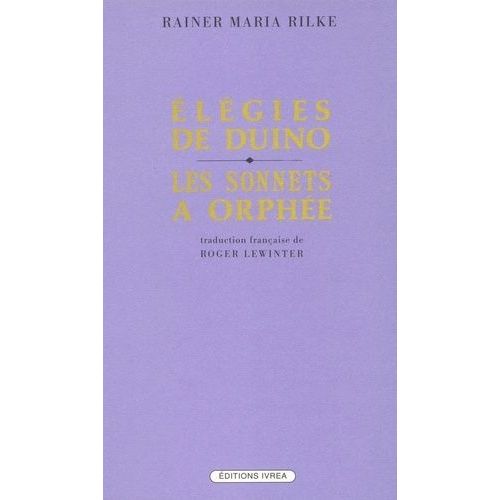 Elégies De Duino - Les Sonnets À Orphée