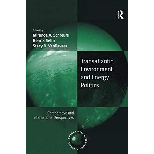 Transatlantic Environment And Energy Politics