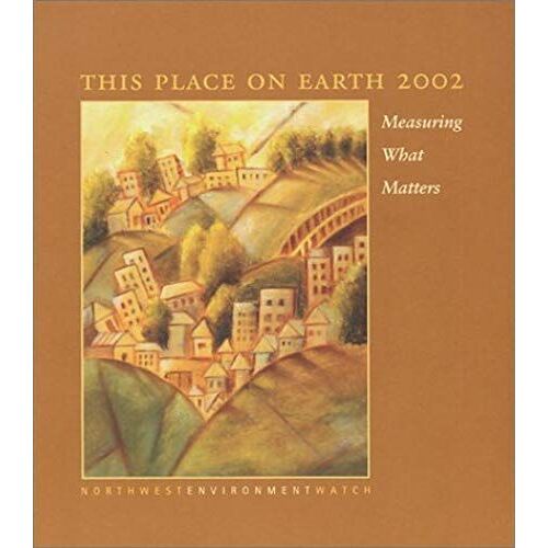 This Place On Earth 2002 Measuring What Matters: Measuring What Matters