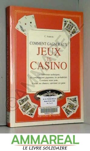Comment Gagner Aux Jeux De Casino Les Differentes Techniques Les Combinaisons Gagnantes