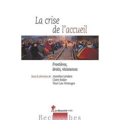 La Crise De L'accueil - Frontières, Droits, Résistances