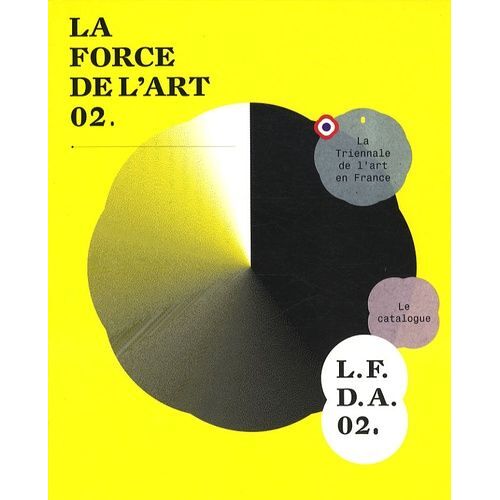La Force De L'art 02 - La Triennale De L'art En France