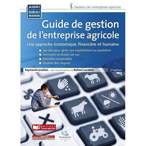 Guide De Gestion De L'entreprise Agricole - Une Approche Économique, Financière Et Humaine