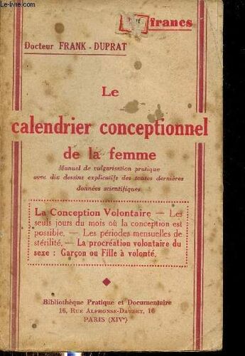 Le Calendrier Conceptionnel De La Femme - Manuel De Vulgarisation Pratique Avec Dix Dessins Explicatifs Des Toutes Dernières Données Scientifiques.